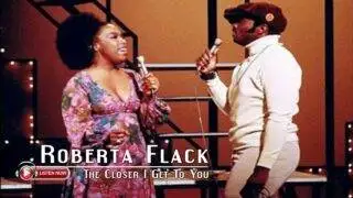 Roberta Flack & Donny Hathaway – The Closer I Get to You