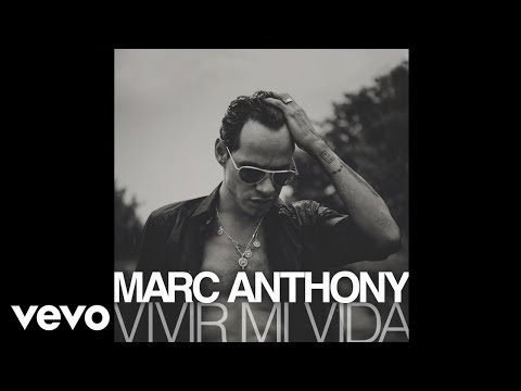Marc Anthony – Vivir Mi Vida (Audio)