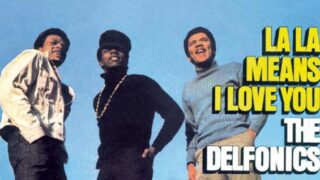 The Delfonics  –  La La Means I Love You