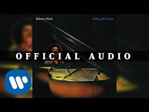 Roberta Flack – Killing Me Softly With His Song (Official Audio)