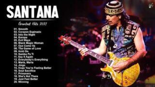 S A N T A N A Greatest Hits Full Albm – Best Songs Of S A N T A N A Playlist 2021