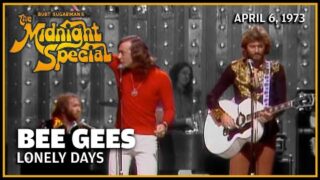 Lonely Days – Bee Gees | The Midnight Special