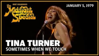 Sometimes When We Touch – Tina Turner | The Midnight Special