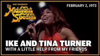With a Little Help from My Friends – Tina Turner | The Midnight Special
