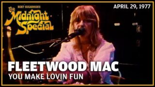 You Make Lovin Fun – Fleetwood Mac | The Midnight Special