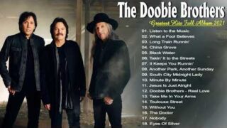 The Doobie Brothers Greatest Hist Full Album 2021 – Best Song Of The Doobie Brothers